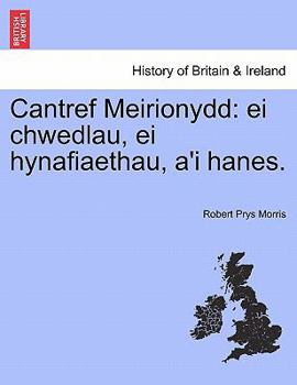 Paperback Cantref Meirionydd: ei chwedlau, ei hynafiaethau, a'i hanes. [Welsh] Book