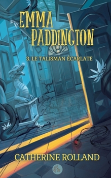 Paperback Emma Paddington (tome 3): Le talisman écarlate [French] Book