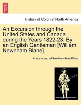 An Excursion through the United States and Canada during the Years 1822-23. By an English Gentleman [William Newnham Blane].