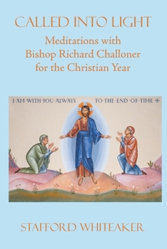 Paperback Called into Light: Meditations with Bishop Richard Challoner for the Christian Year Book