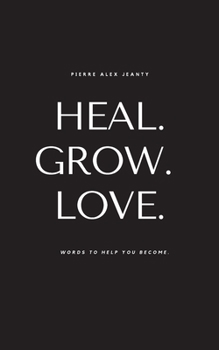 Paperback Heal. Grow. Love. Book