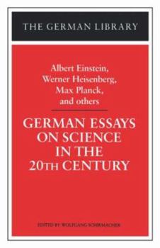 Hardcover German Essays on Science in the 20th Century: Albert Einstein, Werner Heisenberg, Max Planck, and OT Book