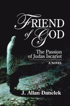 Paperback Friend of God: The Passion of Judas Iscariot Book