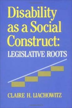 Hardcover Disability as a Social Construct: Legislative Roots Book