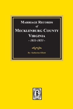 Paperback Marriage Records of Mecklenburg County, Virginia, 1811-1853. (Volume #2) Book