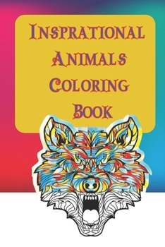 Paperback Inspirational Animals Coloring Book: Wild Animals Coloring Book for Adults or Teens Book