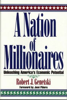 Hardcover A Nation of Millionaires: Unleashing America's Economic Potential Book
