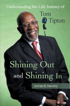 Paperback Shining Out and Shining in: Understanding the Life Journey of Tom Tipton Book