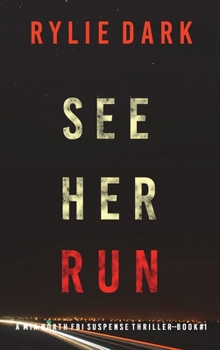 See Her Run - Book #1 of the Mia North FBI Suspense Thriller