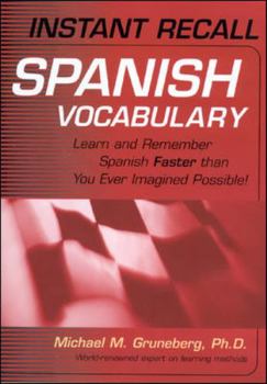 Audio CD Instant Recall Spanish Vocabulary: Learn and Remember Spanish Faster Than You Ever Imagined Possible! Book