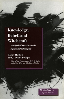 Paperback Knowledge, Belief, and Witchcraft: Analytic Experiments in African Philosophy Book