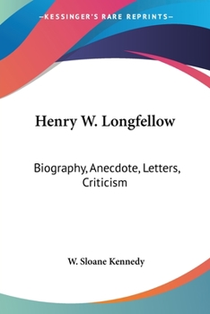 Paperback Henry W. Longfellow: Biography, Anecdote, Letters, Criticism Book