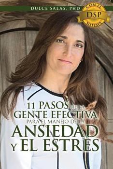 Paperback 11 Pasos de la Gente Efectiva para el Manejo de la Ansiedad y el Estres.: Con el Sistema DSP [Spanish] Book