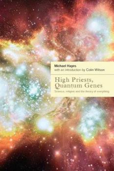 Paperback High Priests, Quantum Genes: Science, Religion and the Theory of Everything Book