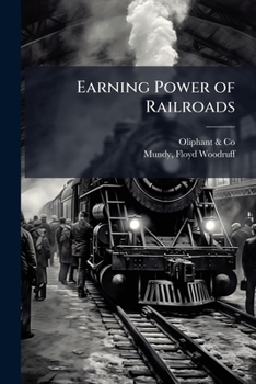 Paperback Earning Power of Railroads: 1907 Book