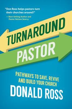 Paperback Turnaround Pastor: Pathways to Save, Revive and Build Your Church Book