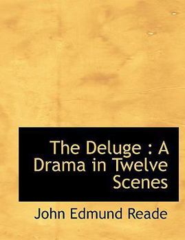 The Deluge : A Drama in Twelve Scenes