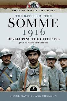 Hardcover The Battle of the Somme 1916: Developing the Offensive - July to Mid September Book