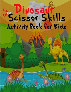 Paperback Dinosaur scissors skill activity book for kids: Cut and Paste book for Preschool with Coloring/ Gift for Dinosaur Lovers/ Activity book for Kids Book