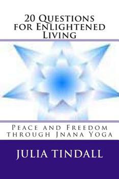 Paperback 20 Questions for Enlightened Living: Peace and Freedom through Jnana Yoga Book