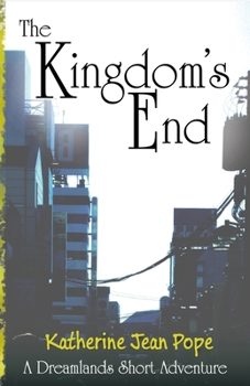 The Kingdom's End: A Dreamlands Short Adventure