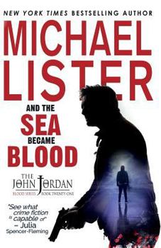 And the Sea Became Blood - Book #20 of the John Jordan Mystery