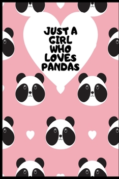 Paperback Just A Girl Who Loves Pandas: Panda Notebook, panda gifts for women, panda kids gift, panda gift for girls, panda book, panda bear book, panda birth Book