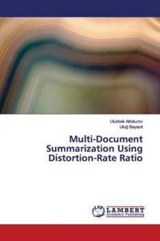 Paperback Multi-Document Summarization Using Distortion-Rate Ratio Book