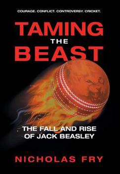 Hardcover Taming the Beast: The Fall and Rise of Jack Beasley Book