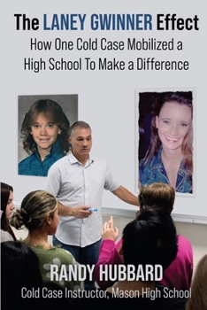 Paperback The Laney Gwinner Effect: How One Cold Case Mobilized a High School to Make a Difference Book