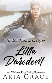 Paperback Little Daredevil: An MM Age Play Daddy Romance Book