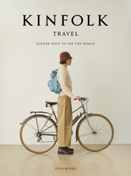 Hardcover Kinfolk Travel: Slower Ways to See the World Book