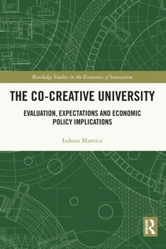 Paperback The Co-creative University: Evaluation, Expectations and Economic Policy Implications Book