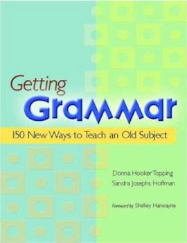 Paperback Getting Grammar: 150 New Ways to Teach an Old Subject Book