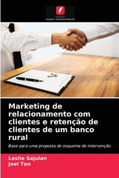 Paperback Marketing de relacionamento com clientes e retenção de clientes de um banco rural [Portuguese] Book