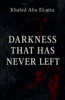Paperback Darkness That Has Never Left Book