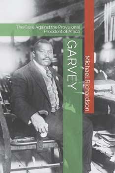 Paperback Garvey: The Case Against the Provisional President of Africa Book
