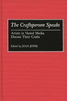 Hardcover The Craftsperson Speaks: Artists in Varied Media Discuss Their Crafts Book