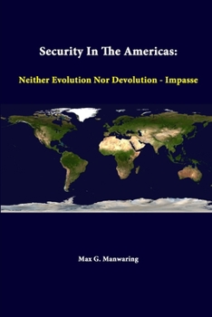 Paperback Security In The Americas: Neither Evolution Nor Devolution - Impasse Book