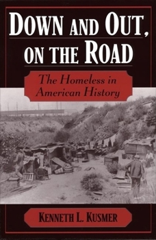 Hardcover Down & Out, on the Road: The Homeless in American History Book