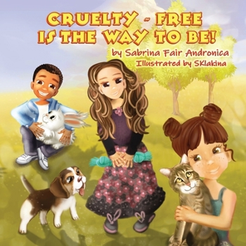 Paperback Cruelty-Free Is The Way To Be! Book