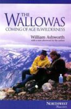 Paperback The Wallowas: Coming of Age in the Wilderness Book