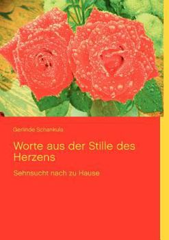 Paperback Worte aus der Stille des Herzens: Sehnsucht nach zu Hause [German] Book