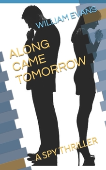 Paperback Along Came Tomorrow: A Spy Thriller Book