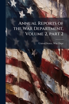 Paperback Annual Reports of the War Department, Volume 2, part 2 Book