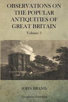 Paperback Observations on Popular Antiquities of Great Britain V.3 Book