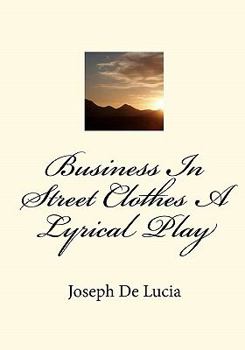 Paperback Business In Street Clothes A Lyrical Play Book