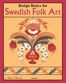 Paperback Design Basics for Swedish Folk Art, Volume 1 Book