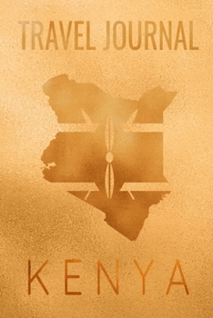 Travel Journal Kenya: Blank Lined Travel Journal. Pretty Lined Notebook & Diary For Writing And Note Taking For Travelers.(120 Blank Lined Pages - 6x9 Inches)