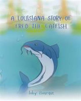 Paperback A Louisiana Story of Fred the Catfish Book